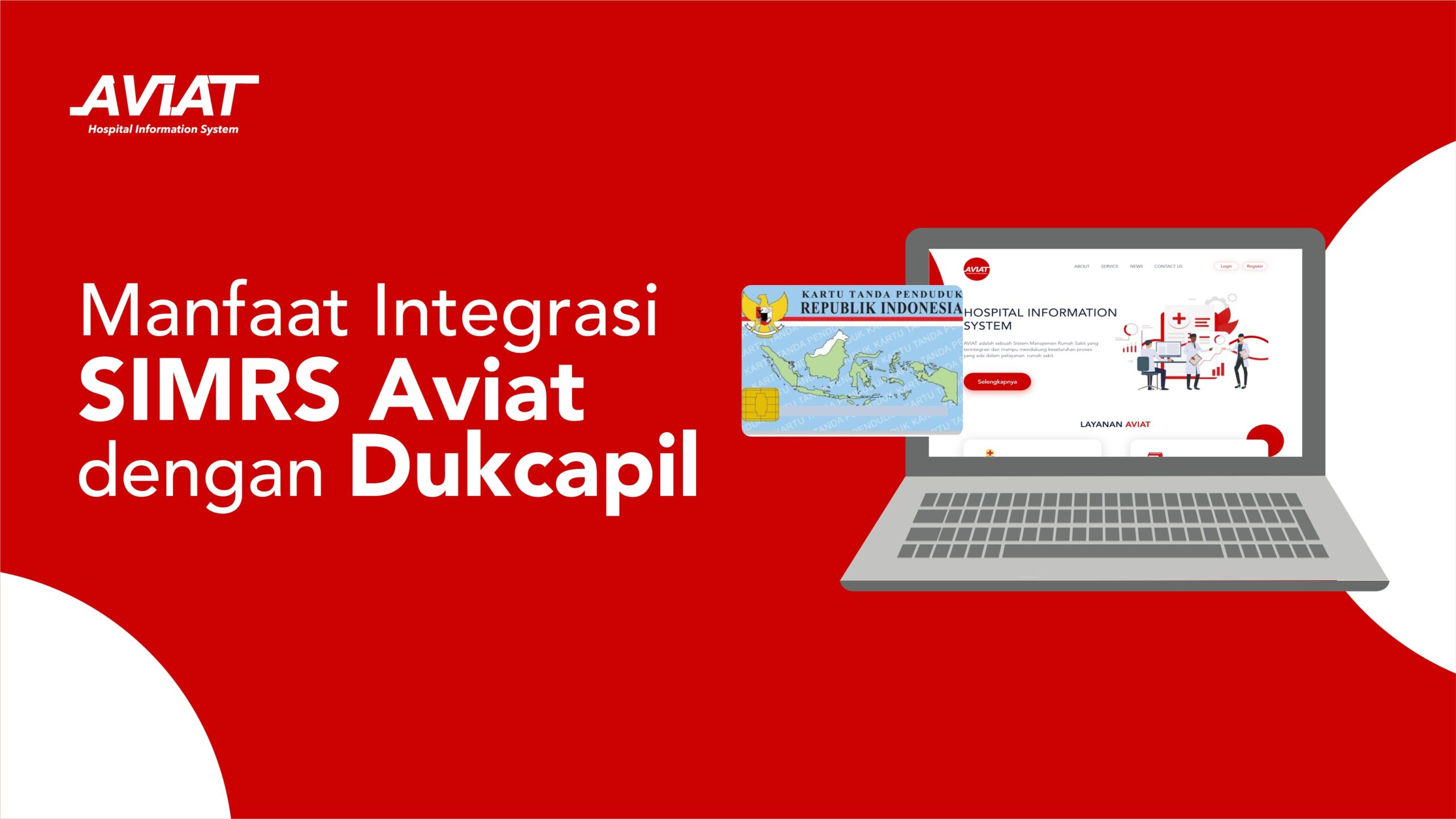 Manfaat Integrasi SIMRS Aviat dengan Dukcapil