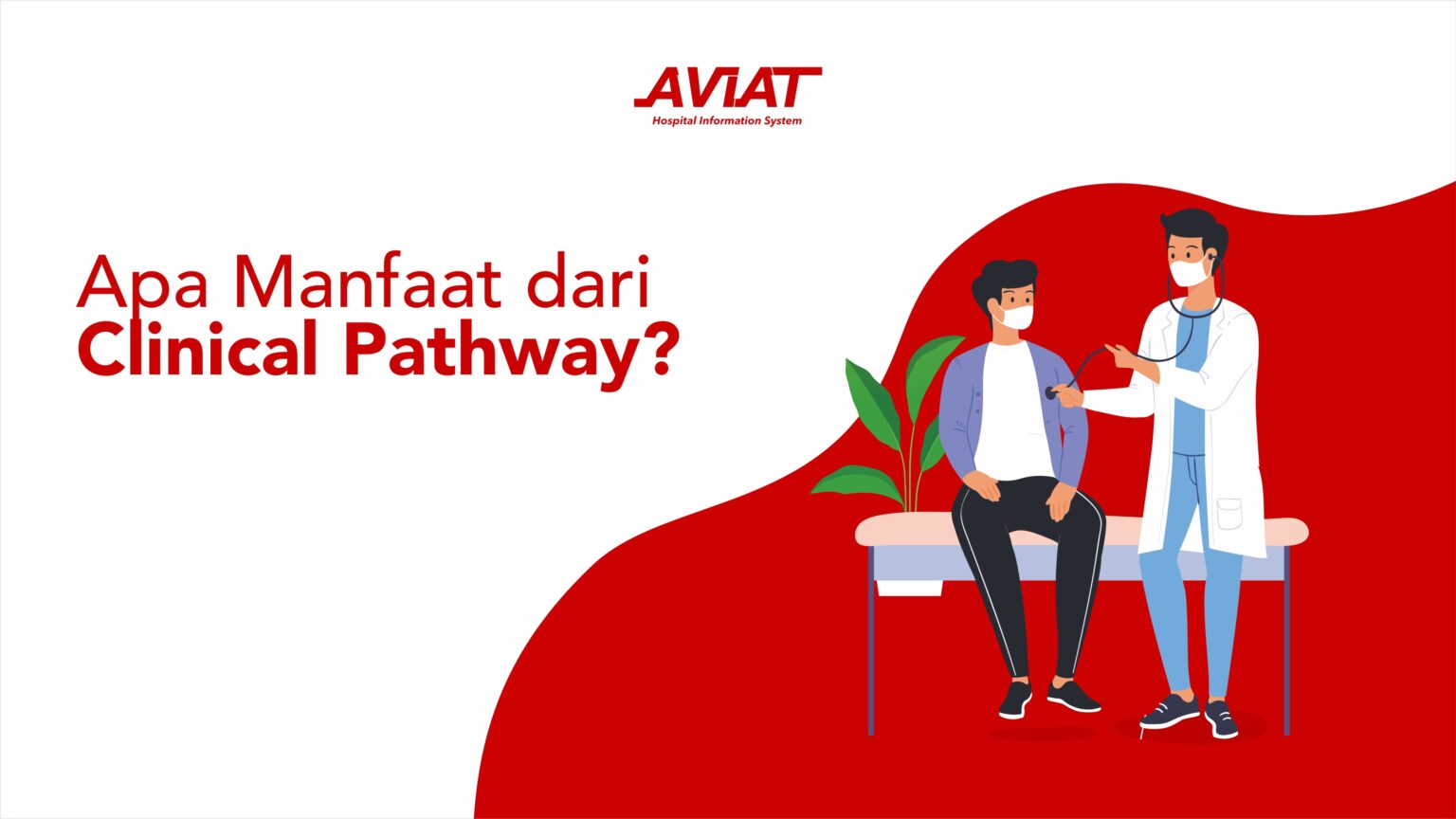 Apa Manfaat dari Clinical Pathway? - Aviat