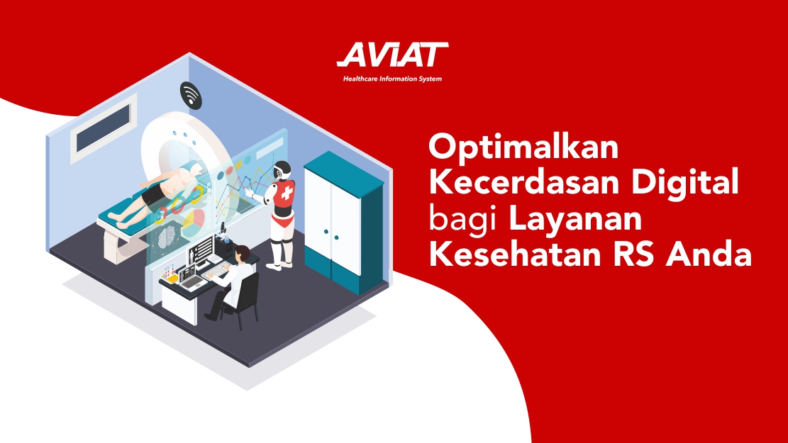 Optimalkan Kecerdasan Digital bagi Layanan Kesehatan RS Anda