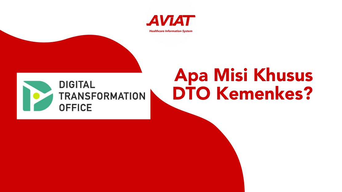 Misi Khusus DTO (Digital Transformation Office) Kemenkes