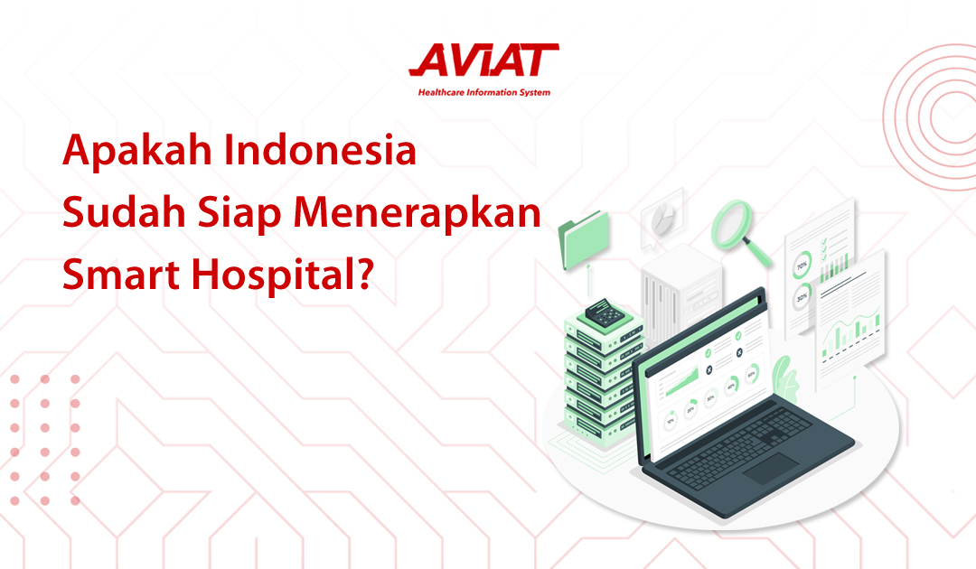 Apakah Indonesia Sudah Siap Menerapkan Smart Hospital?