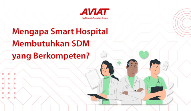 Mengapa Smart Hospital Membutuhkan SDM yang Berkompeten?