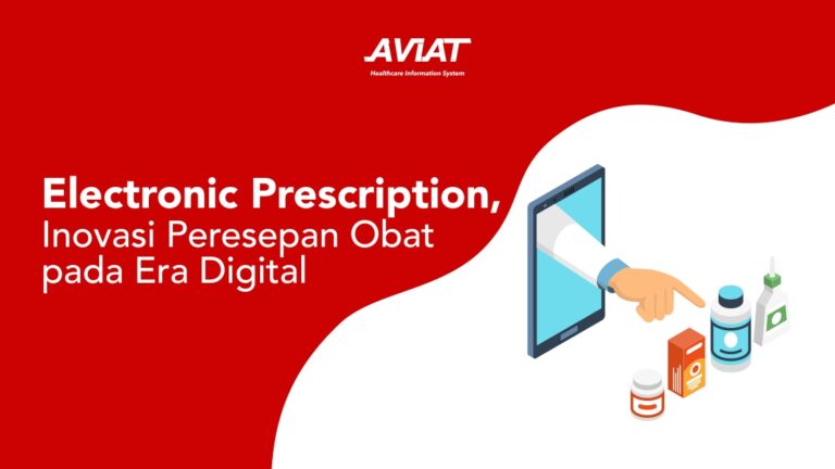 Electronic Prescription, Inovasi Peresepan Obat pada Era Digital