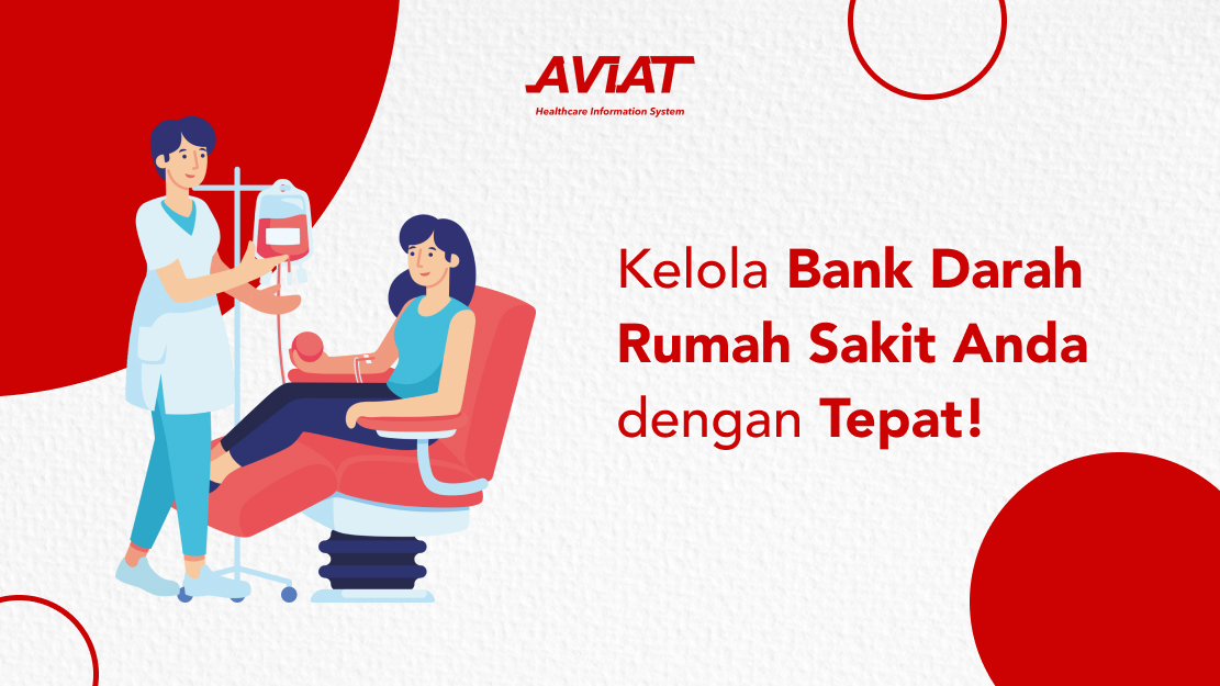 Kelola Bank Darah Rumah Sakit Anda dengan Tepat!