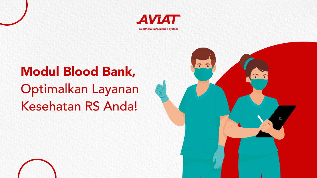 Modul Blood Bank, Optimalkan Layanan Kesehatan RS Anda!