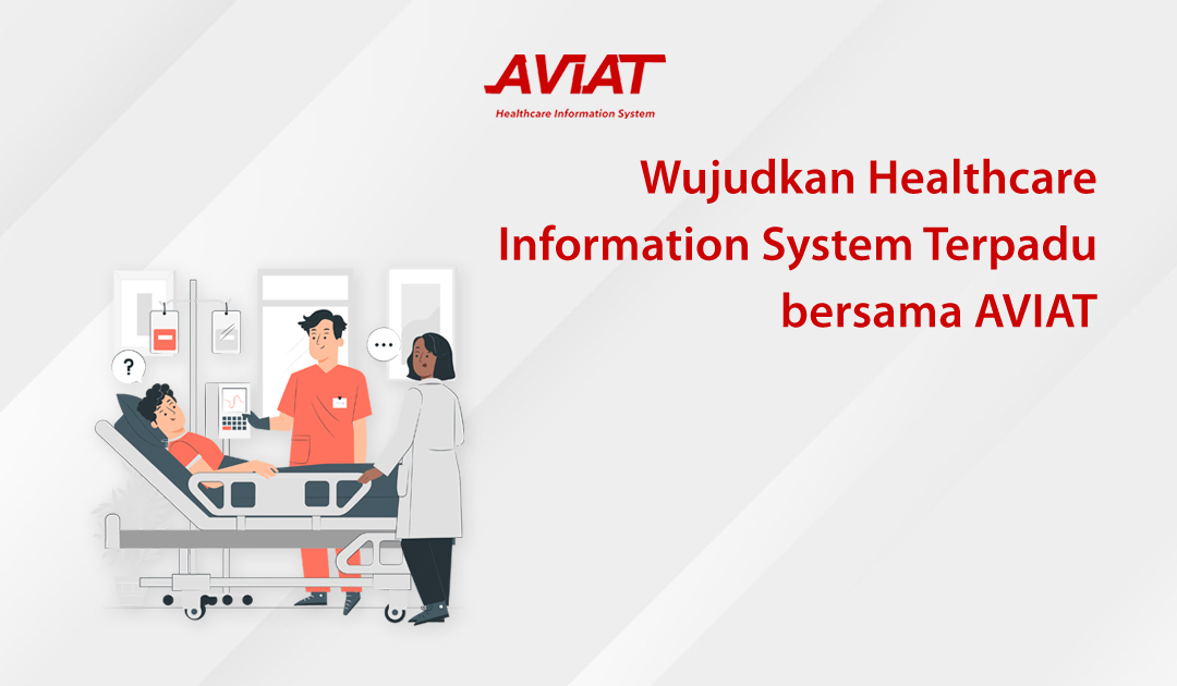 Wujudkan Healthcare Information System Terpadu bersama AVIAT