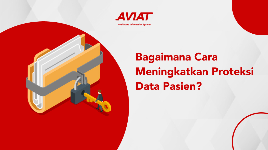 agaimana Cara Meningkatkan Proteksi Data Pasien?