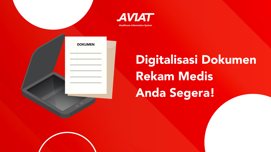 Digitalisasi Dokumen Rekam Medis Anda Segera!