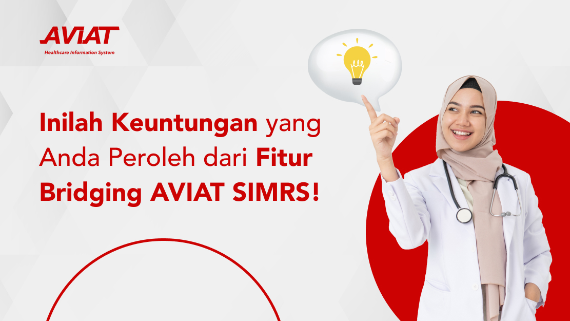 Inilah Keuntungan yang Anda Peroleh dari Fitur Bridging AVIAT SIMRS!