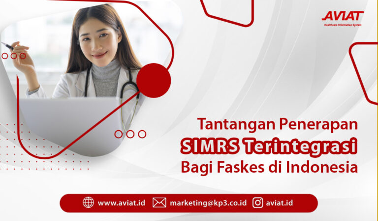 Tantangan Penerapan “SIMRS Terintegrasi” bagi Faskes di Indonesia