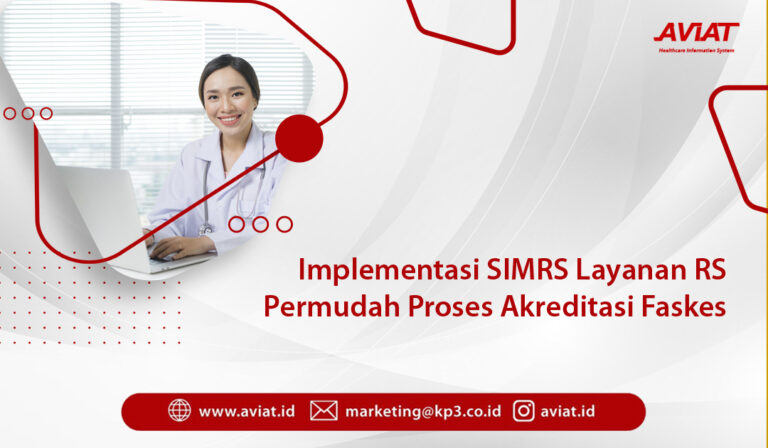 Implementasi SIMRS Permudah Proses Akreditasi Faskes