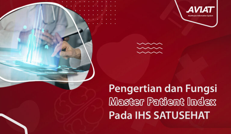Pengertian dan Fungsi Master Patient Index Pada IHS SATUSEHAT
