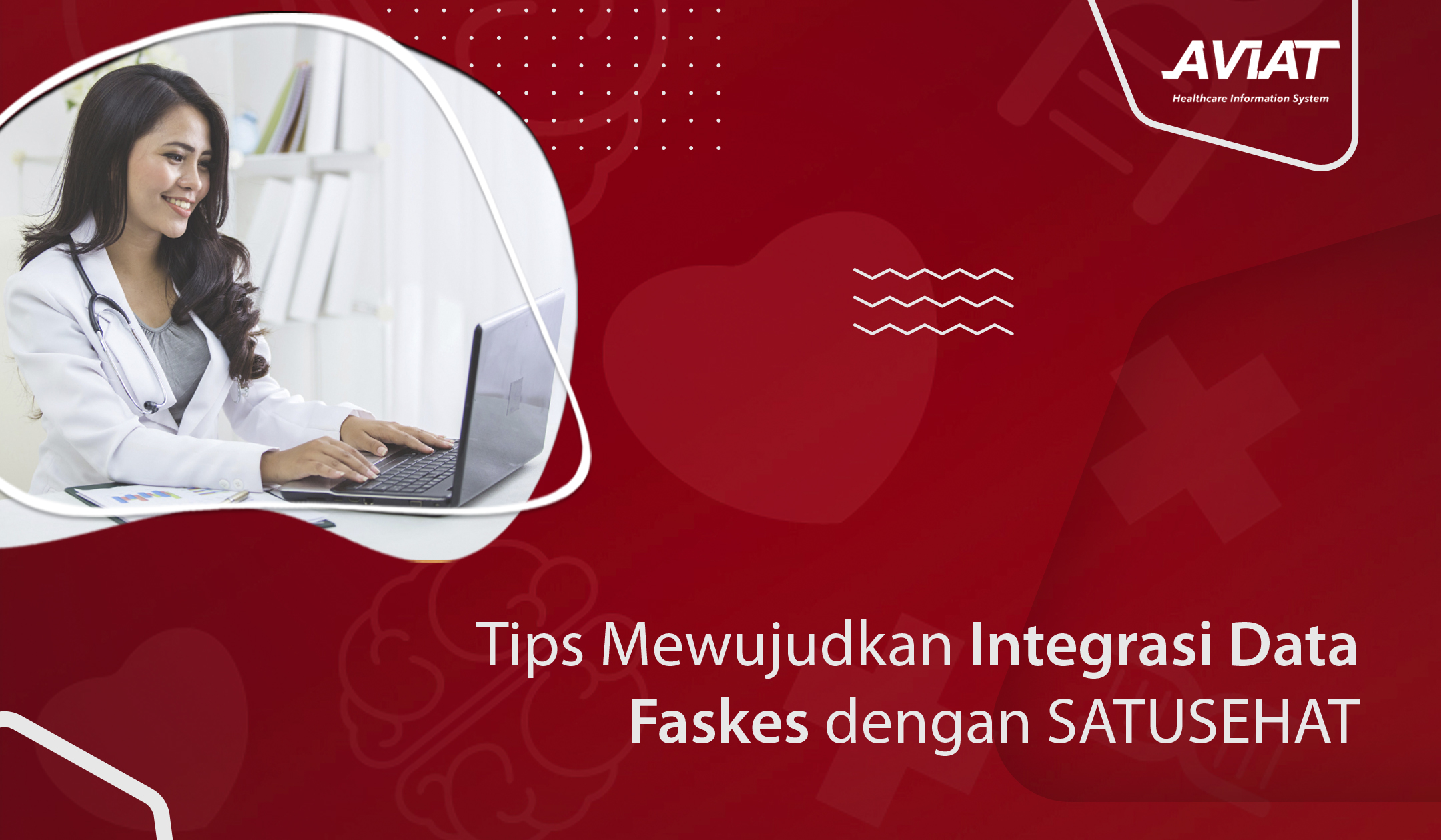 Tips Mewujudkan Integrasi Data Faskes dengan SATUSEHAT