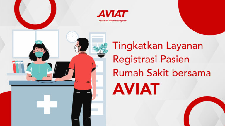Tingkatkan Layanan Registrasi Pasien Rumah Sakit bersama AVIAT