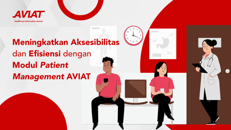 Meningkatkan Aksesibilitas dan Efisiensi dengan Modul Patient Management AVIAT