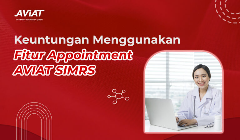 Keuntungan Menggunakan Fitur Appointment AVIAT SIMRS