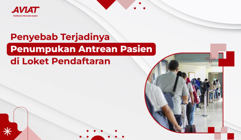 Penyebab Terjadinya Penumpukan Antrean Pasien di Loket Pendaftaran