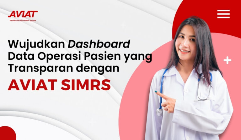 Wujudkan Dashboard Data Operasi Pasien yang Transparan dengan AVIAT SIMRS