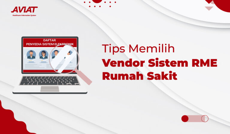 Tips Memilih Vendor Sistem RME Rumah Sakit