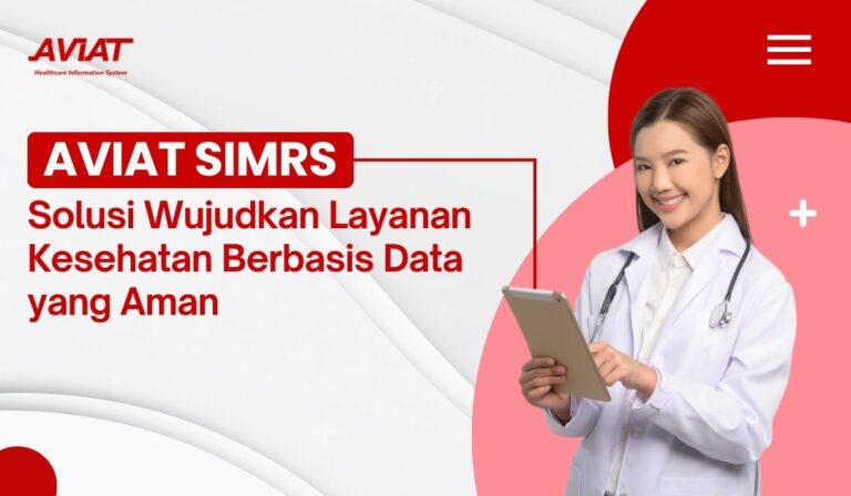 AVIAT SIMRS, Solusi Wujudkan Layanan Kesehatan Berbasis Data yang Aman