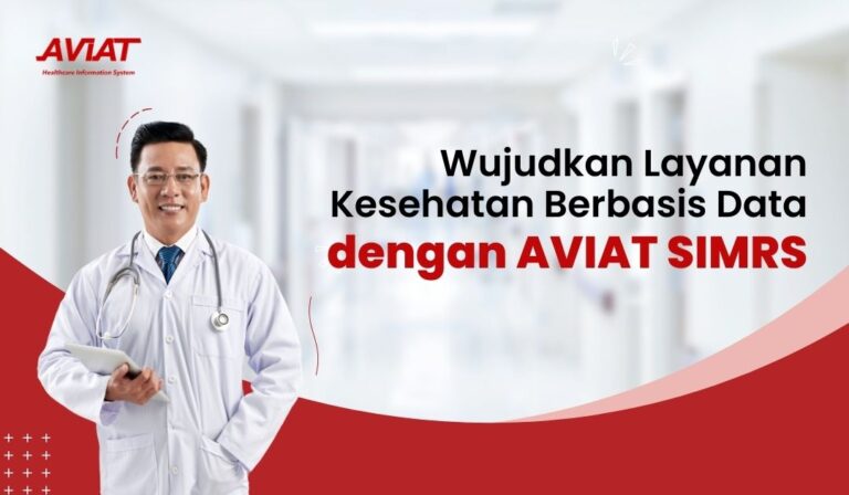 Wujudkan Layanan Kesehatan Berbasis Data dengan AVIAT SIMRS