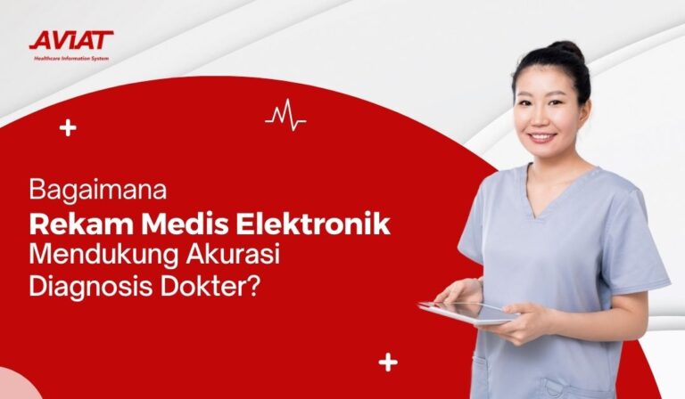 Bagaimana Rekam Medis Elektronik Mendukung Akurasi Diagnosis Dokter?