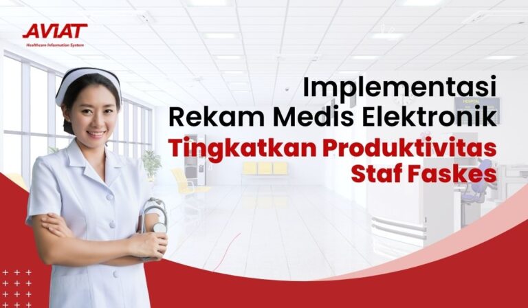 Implementasi Rekam Medis Elektronik Tingkatkan Produktivitas Staf Faskes