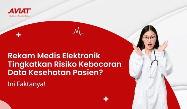 Rekam Medis Elektronik Tingkatkan Risiko Kebocoran Data Kesehatan Pasien? Ini Faktanya!