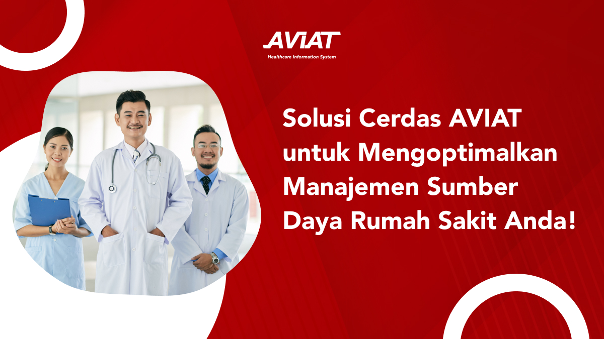 Solusi Cerdas AVIAT untuk Mengoptimalkan Manajemen Sumber Daya Rumah Sakit Anda!