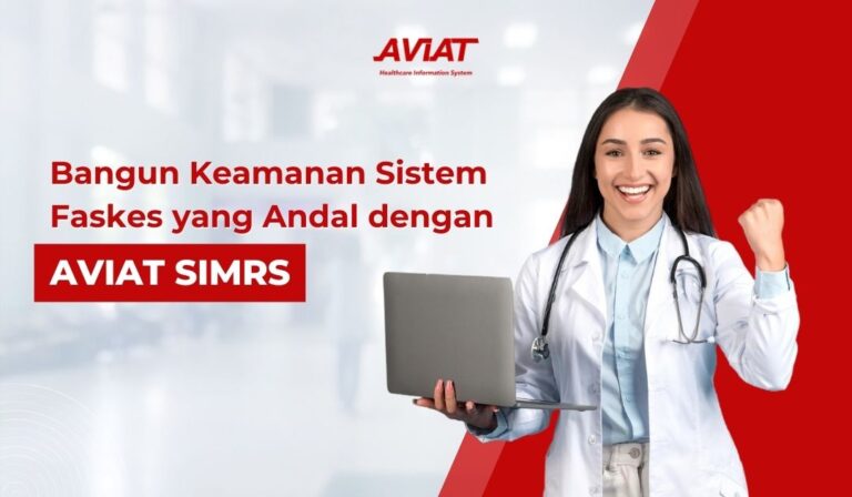 Bangun Keamanan Sistem Faskes yang Andal dengan AVIAT SIMRS