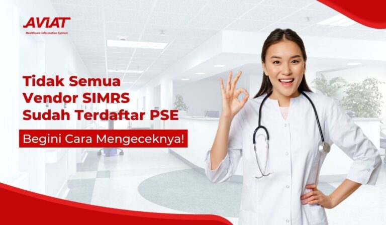 Tidak Semua Vendor SIMRS Sudah Terdaftar PSE. Begini Cara Mengeceknya!
