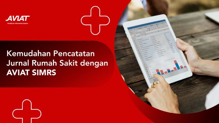 Kemudahan Pencatatan Jurnal Rumah Sakit dengan AVIAT SIMRS