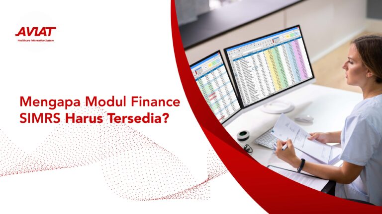 Mengapa Modul Finance SIMRS Harus Tersedia?