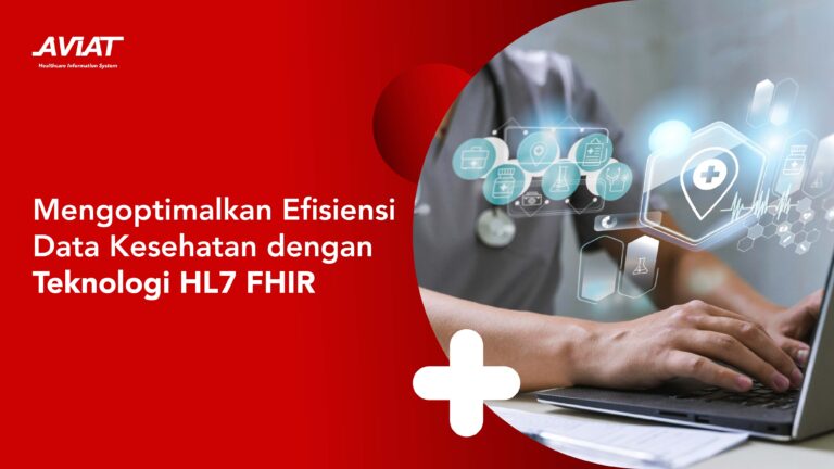 Mengoptimalkan Efisiensi Data Kesehatan dengan Teknologi HL7 FHIR