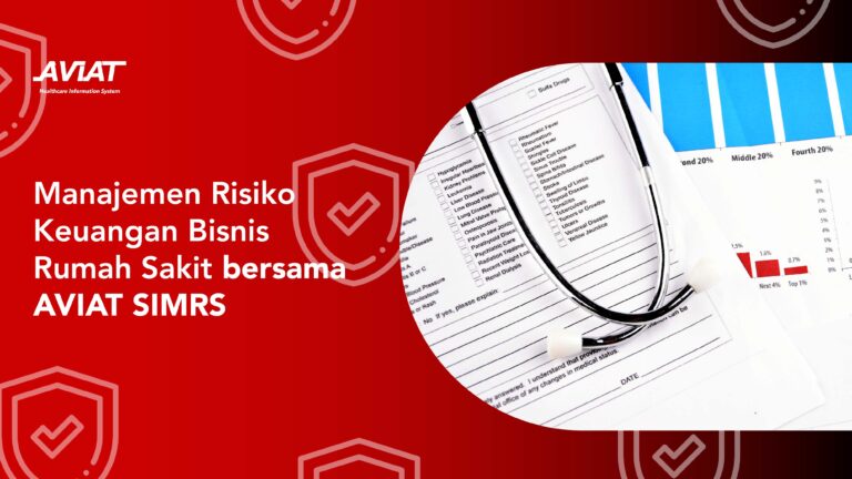 Manajemen Risiko Keuangan Bisnis Rumah Sakit bersama AVIAT SIMRS
