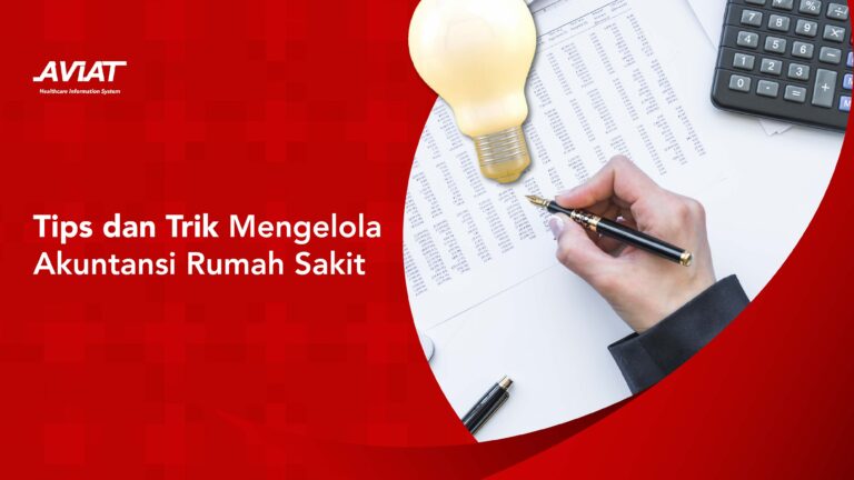 Tips dan Trik Mengelola Akuntansi Rumah Sakit