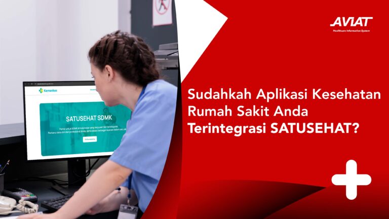 Sudahkah Aplikasi Kesehatan Rumah Sakit Anda Terintegrasi SATUSEHAT?
