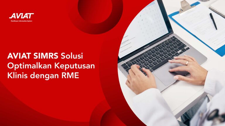 AVIAT SIMRS Solusi Optimalkan Keputusan Klinis dengan RME