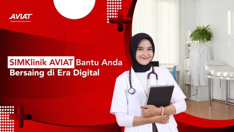 SIMKlinik AVIAT Bantu Anda Bersaing di Era Digital