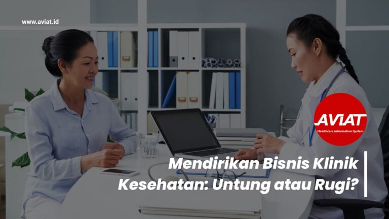 Mendirikan Bisnis Klinik Kesehatan: Untung atau Rugi?