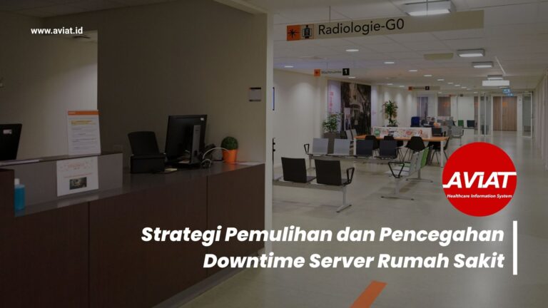 Strategi Pemulihan dan Pencegahan Downtime Server Rumah Sakit
